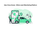 Uber Clone Script – White Label Ride-Hailing Platform