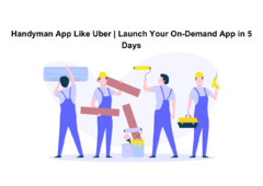 Handyman App Like Uber | Launch Your On-Demand App in 5 Days