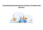 Food Ordering App Development Company | Scalable Food Business