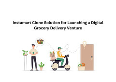 Instamart Clone Solution for Launching a Digital Grocery Delivery Venture