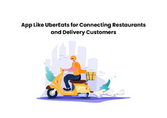 App Like UberEats for Connecting Restaurants and Delivery Customers